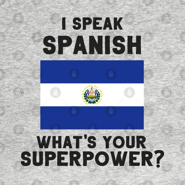 I Speak Spanish - What's Your Superpower? by deftdesigns